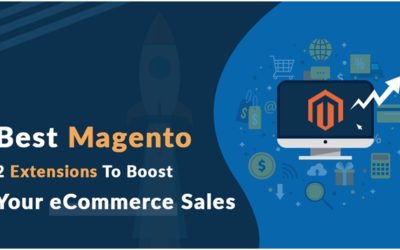 Best Magento 2 Extensions To Boost Your eCommerce Sales