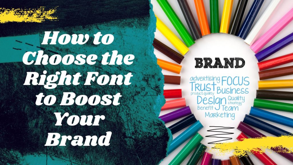 Choose the Right Font to Boost Your Brand